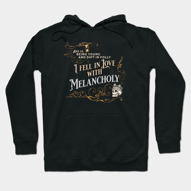 Edgar Allan Poe quote - I Fell in Love with Melancholy - Gold Ver Hoodie by Vampyre Zen